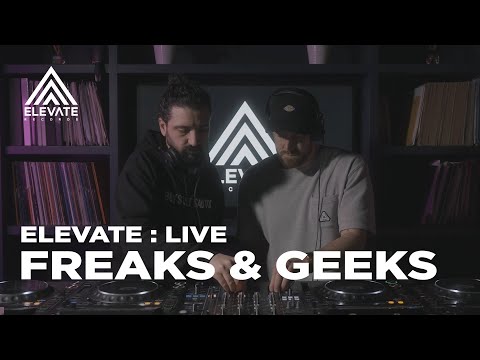 ELEVATE : LIVE - Freaks & Geeks