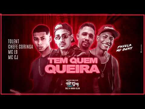 MC L9 E CHEFE CORINGA FEAT : MC CJ E MC TOLENT - TEM QUEM QUEIRA