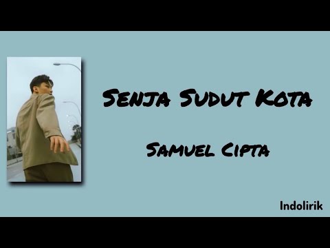 Senja Sudut Kota - Samuel Cipta | Lirik Lagu
