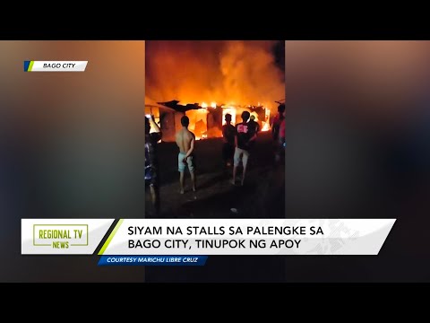 Regional TV News: 9 na stalls sa pamilihan ng Bago City, Negros Occidental, nasunog