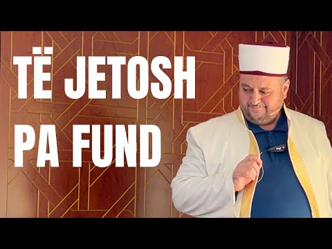 Të jetosh pa fund! |Hutbe| Sabaudin Jashari