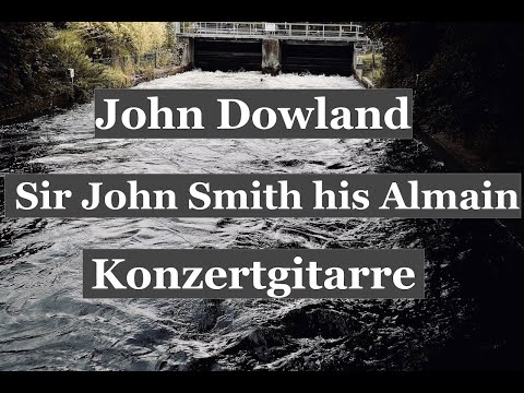 John Dowland - Sir John Smith his Almain-Konzertgitarre