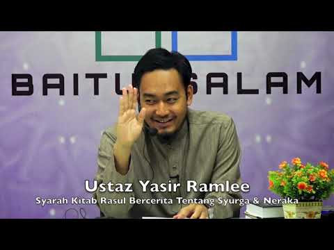 20190512 Ustaz Yasir Ramlee : Rasul SAW Bercerita Tentang Syurga & Neraka