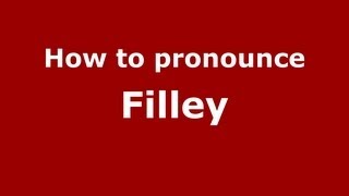 How to pronounce Filley