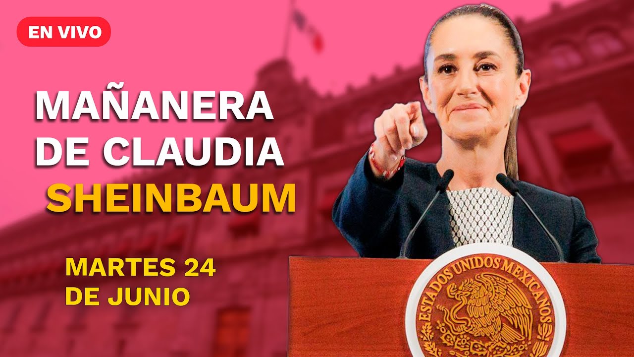 EN VIVO 🔴 Conferencia mañanera de la presidenta Claudia Sheinbaum | martes 24 de junio de 2025