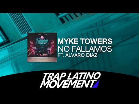 Myke Towers x Alvaro Diaz - No Fallamos