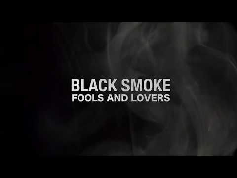 Fools and Lovers - Black Smoke