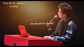 QUÁ ĐỦ RỒI - demo | CoolKid / bài hát chào sân tại Tinh Hà Say Hi