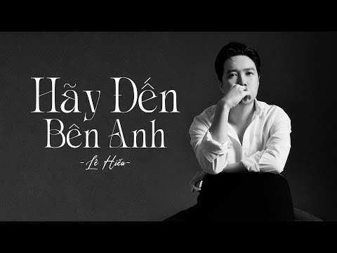 Hãy đến bên anh - Lê Hiếu