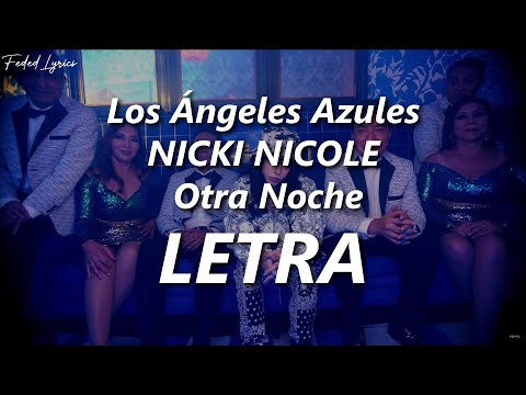 Los Ángeles Azules, NICKI NICOLE - Otra Noche 💔| LETRA
