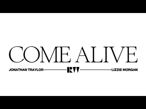 Come Alive Lyrics - Red Worship + Jonathan Traylor + Lizzie Morgan ...