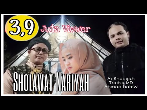 Sholawat Nariyah - Ai Khodijah - Taufiq MD dan Ahmed Habsy (Official Video)