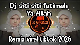 Download lagu DJ SITI SITI FATIMAH YA ALLAH - REMIX VIRAL TIKTOK 2026 mp3