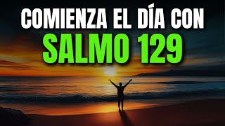 ORACIÓN DE LA MAÑANA CON EL SALMO 129 | PODEROSA ORACIÓN DE ESPERANZA Y VICTORIA SOBRE LA ADVERSIDAD
