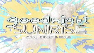 Goodnight Sunrise - Routine And Dollar Signs W/Lyrics