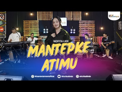 MANTEPKE ATIMU   NOFITA LIEE - OFFICIAL MUSIC VIDEO - WIRA MUSIKINDO