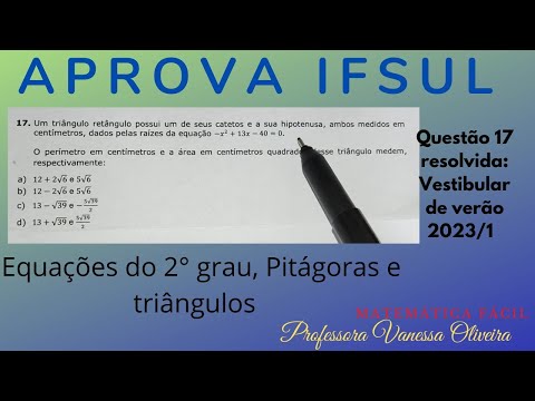 Aprova IFsul - questão 17 do vestibular de verão 2023/1- Equação do 2°grau/Pitágoras/Triângulos