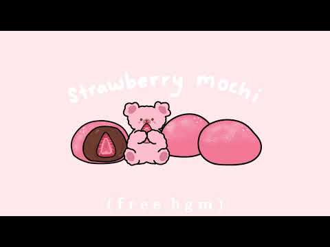 strawberry mochi🍓 | cute piano music | music for studying, sleeping, relaxing 🎧♡🎼 | BGM | free audio