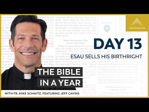 Day 13: Esau Sells His Birthright — The Bible in a Year (with Fr. Mike Schmitz)