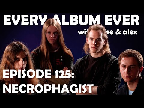 Every Album Ever | Episode 125: Necrophagist