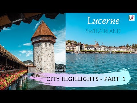 LUCERNE | City Highlights - Part 1 | Unadvised Traveller