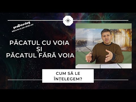 Pacatul CU VOIA sau FARA VOIA | INTENTIONAT sau NEINTENTIONAT | CU buna STIINTA sau din NESTIINTA