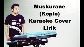 Download lagu Muskurane Karaoke Dangdut Koplo Lirik | versi Tasya Rosmala Palapa mp3