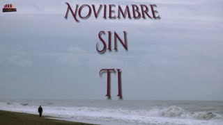 Noviembre Sin Ti ~ Reik // Subtitulada (Español•Inglés) 😔💔