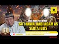 Kisah Lengkap Awal Mula Penciptaan Nabi Adam Dan Hawa Serta Iblis Ustadz Abu Humairoh