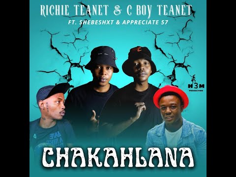 Richie Teanet & C Boy Teanet feat. Shebeshxt & Appreaciate 57 - Chakahlana [H3M Production]