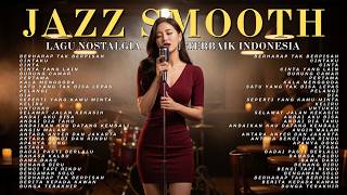 Download lagu Lagu Nostalgia Indonesia Dibawakan Jazz Smooth | Adem & Menyentuh Hati mp3