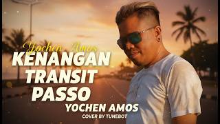 Download lagu KENANGAN TRANSIT PASSO – Yochen Amos | Slow Rock Cover by Tunebot | Lagu Ambon Penuh Kenangan mp3