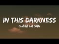 Clara La San In This Darkness Lyrics