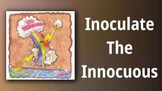 The Unicorns // Inoculate The Innocuous