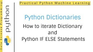 Python Dictionaries Tutorial 12 | How to loop dictionary python and python IF ELSE Statements