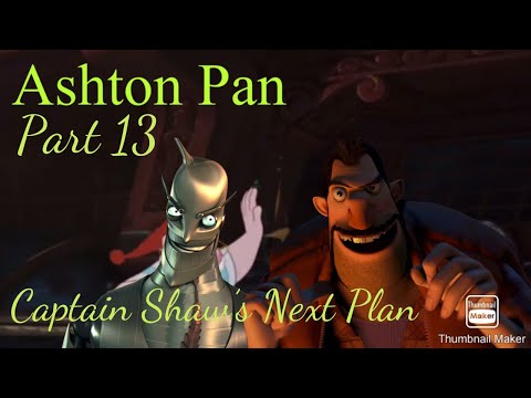 “Ashton Pan” Part 13 - Captain Shaw’s Next Plan