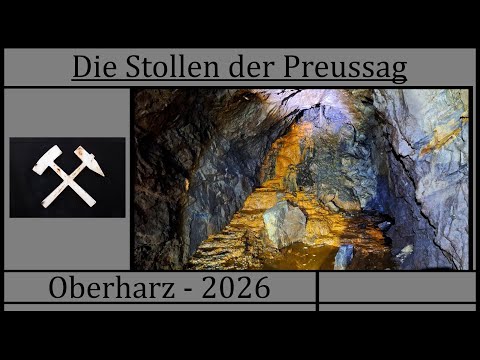 Die Stollen der Preussag - Oberharz 2026