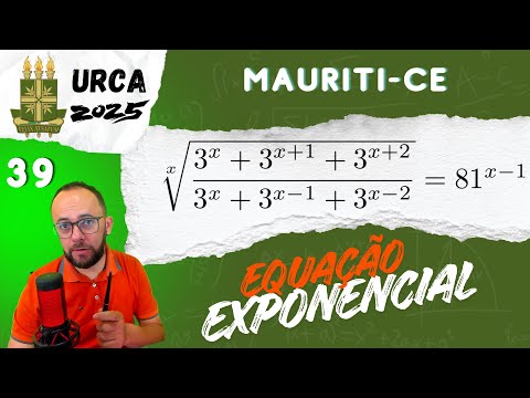 #39 URCA 2025 - Mauriti-CE - Equação exponencial (professor de matemática)
