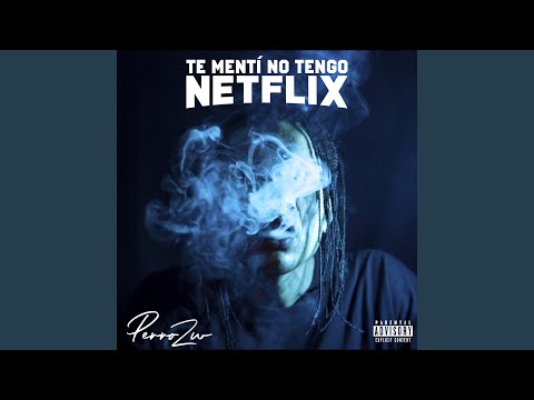 Te Mentí No Tengo Netflix