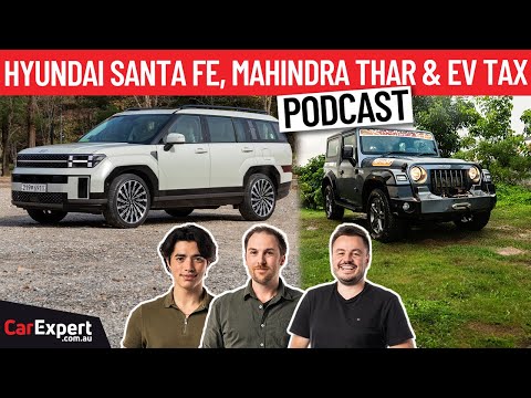 2024 Hyundai Santa Fe, We visit Mahindra in India & EV owners get paid back! | The CarExpert Podcast