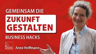 Gemeinsam die Zukunft gestalten | Business Hacks von Anne Hoffmann