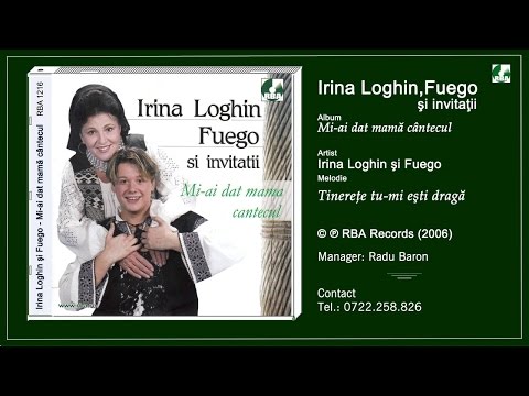 Irina Loghin si Fuego   Tinerete tu mi esti draga