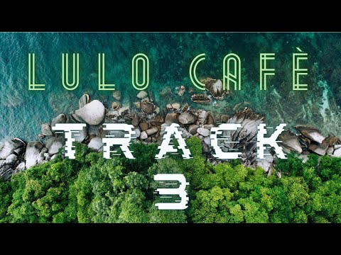 Lulo Cafè || TRACK 3