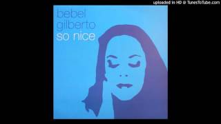 So Nice (GIST remix) _ Bebel Gilberto