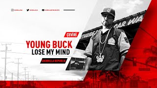 Young Buck - Lose My Mind (Türkçe Altyazılı)