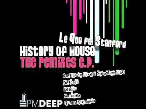Le Que ft Stanford - History Of House (Martino Deluxe and Sebastien Lintz Less History Remix)