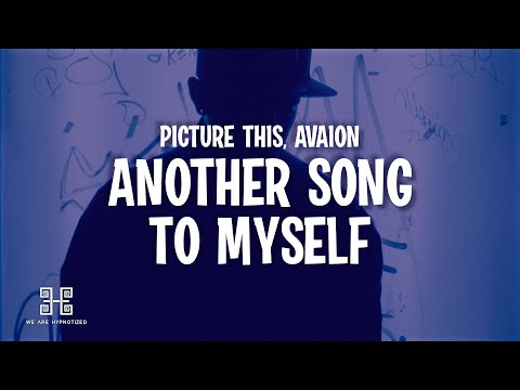 Picture This, AVAION - Another Song To Myself (Lyrics)