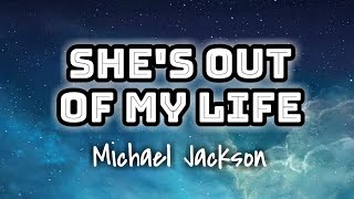 Michael Jackson - She&#39;s Out Of My Life (Lyrics Video) 🎤💙