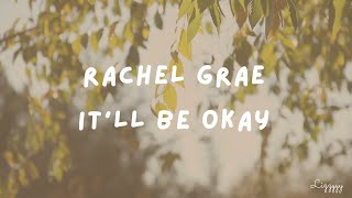 Download lagu Rachel Grae - It’ll Be Okay (Lyrics) mp3
