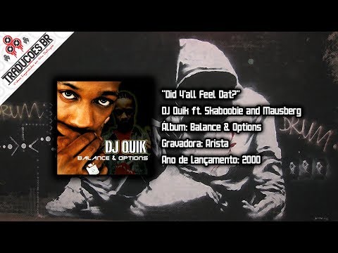 DJ Quik ft. Skaboobie and Mausberg - Did Y'All Feel Dat? [Legendado] [HD]